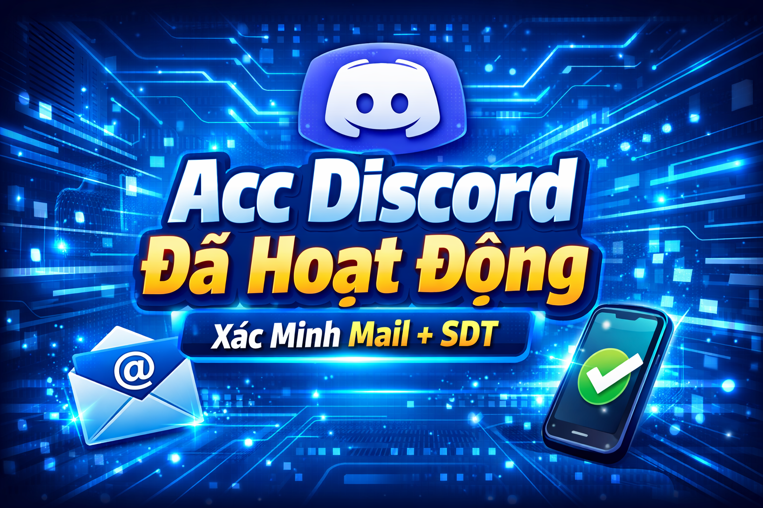 Acc Discord Đã Hoạt Động – Xác Minh Mail + SĐT